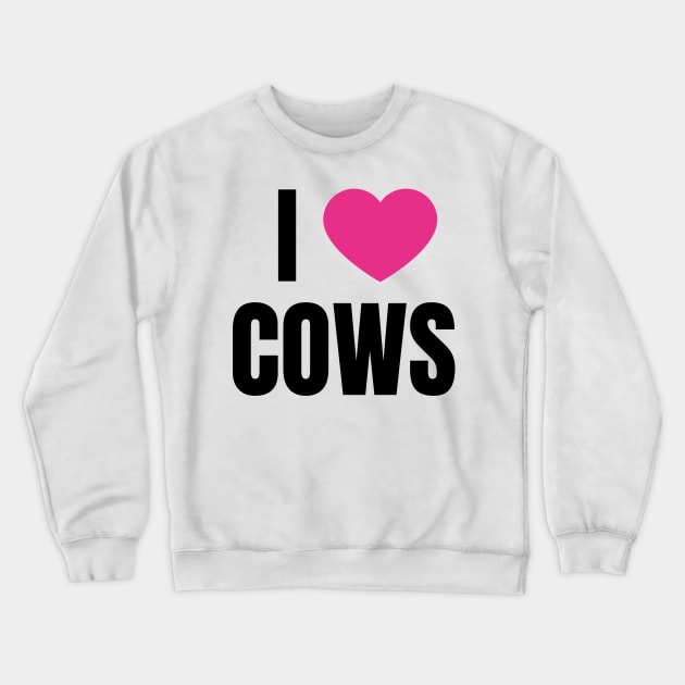 I Love Cows Crewneck Sweatshirt by QCult